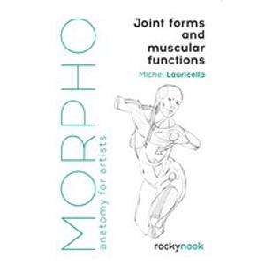 (영문도서) Morpho: Joint Forms and Muscular Functions: Anatomy for Artists Paperback, Rocky Nook, English, 9781681985404