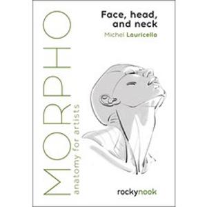 (영문도서) Morpho: Face Head and Neck: Anatomy for Artists Paperback, Rocky Nook, English, 9798888141649