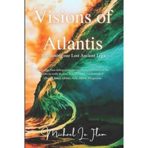 (영문도서) Visions of Atlantis: Reclaiming our Lost Ancient Legacy Paperback, Independently Published, English, 9798843472382