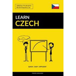 Learn Czech - Quick / Easy / Efficient: 2000 Key Vocabularies Paperback, Independently Published, English, 9781090271389