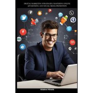 (영문도서) Digital Marketing Strategies: Mastering Online Advertising and Social Media Promotion Paperback, Independently Published, English, 9798880359608