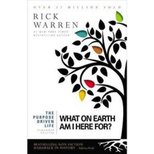 The Purpose Driven Life (Expanded) - Large Print:What on Earth Am I Here For?, Zondervan