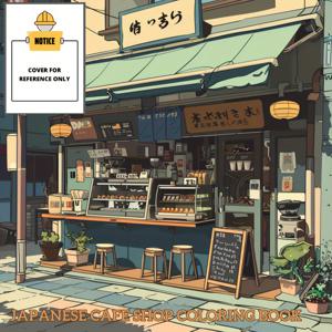 8.26 Inches By 8.26 Inches, 30 Pages Japanese Cafe Shop Florist Adult Coloring Book