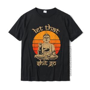 Funny Let That Shit Go Buddha Shirt 코튼 캐주얼 탑 셔츠 New Coming Men T 셔츠 디자인