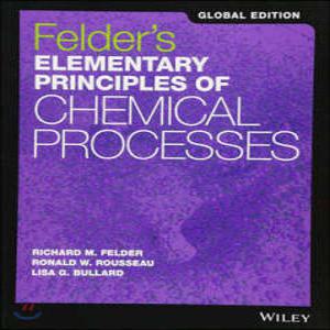 Felder's Elementary Principles of Chemical Processes