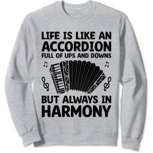 Life Is Like An Accordion Full Of Ups An