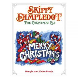 Skippy Dimpledot, the Christmas Elf [hardcover]