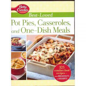 Betty Crocker Best-Loved Pot Pies, Casseroles, and One-Dish Meals: 325 Comfort food Recipes from Bre