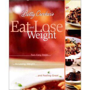 Betty Crocker's Eat  Lose Weight [hardcover]