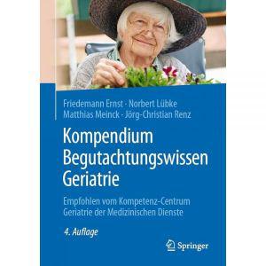 Kompendium Begutachtungswissen Geriatrie: Empfohlen vom Kompetenz-Centrum Geriatrie der Medizinische