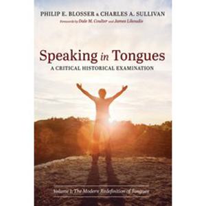 (영문도서) Speaking in Tongues: A Critical Historical Examination Paperback, Pickwick Publications, English, 9781666737776