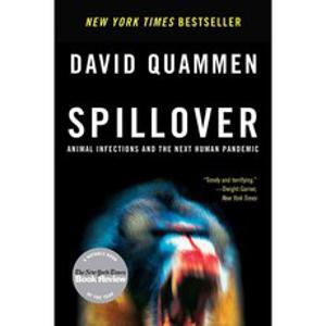 Spillover: Animal Infections and the Next Human Pandemic, W W Norton & Co Inc