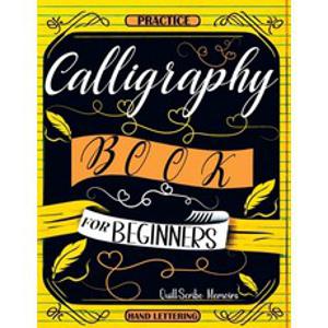 (영문도서) Calligraphy Book for Beginners: Practice Workbook with Guide - Basic Techniques Hand Letteri... Paperback, Quillscribe Memoirs, English, 9788397066229