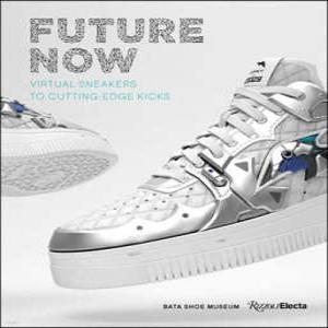 Future Now: Virtual Sneakers to Cutting-Edge Kicks