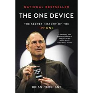 The One Device: The Secret History of the iPhone Paperback, Back Bay Books