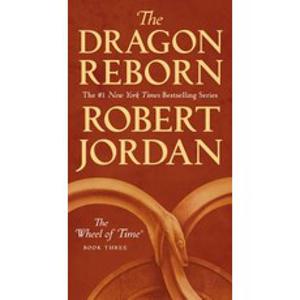 The Dragon Reborn: Book Three of 'the Wheel of Time' Mass Market Paperbound, Tor Books