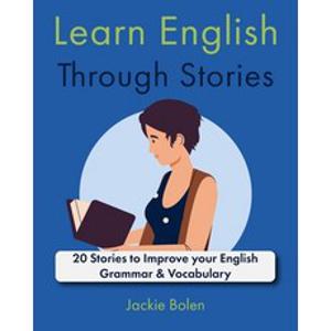 (영문도서) Learn English Through Stories: 20 Stories to Improve your English Grammar & Vocabulary Paperback, Independently Published, 9798871858974