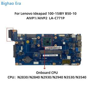 Lenovo Ideapad 100-14IBY 100-15IBY B50-10 노트북 마더보드, AIVP1/2 LA-C771P, N2830 N2840 N3540 CPU D