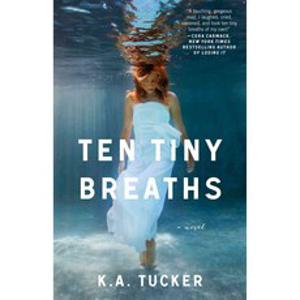 Ten Tiny Breaths, Atria Books