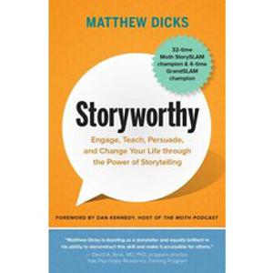 (영문도서) Storyworthy: Engage Teach Persuade and Change Your Life Through the Power of Storytelling Paperback, New World Library