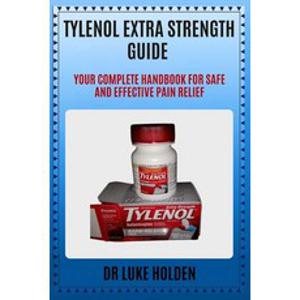 (영문도서) Tylenol Extra Strength Guide: Your Complete Handbook for Safe and Effective Pai... Paperback, Independently Published, English, 9798345705902