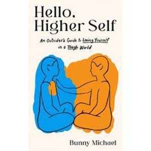 (영문도서) Hello Higher Self: An Outsider's Guide to Loving Yourself in a Tough World Hardcover, Voracious, English, 9780316471565