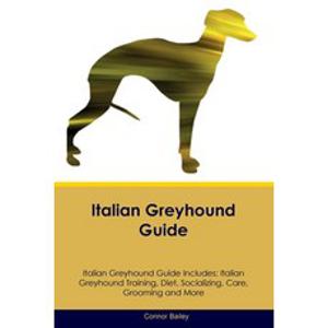 (영문도서) Italian Greyhound Guide Italian Greyhound Guide Includes: Italian Greyhound Training Diet S... Paperback, Desert Thrust Ltd, English, 9781395863494