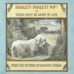 모리스 센닥 영어동화 영어공부 Higglety Pigglety Pop! Or There Must Be More to Life by Maurice Sendak