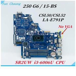 CSL50/CSL52 LA-E791P HP 250 G6 15-BS 시리즈 노트북 마더 보드 924750-601 926249-601 i3-6006U CPU DDR4