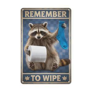 Raccoon remember to wipe 포스터 1 레트로 틴 사인 영감을 주는 생활 인용문 소박한 장식 벽 아트 스페셜