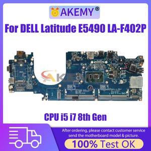 AKEMY LA-F402P 노트북 마더 보드 델 위도 5490 E5490 07DWXK 0G56T5 0NFW3V 09XJ6N 메인 보드 CPU i5 i7 8