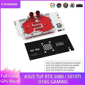 ASUS TUF RTX 5080 / 5070Ti O16G 게이밍용 Barrow GPU 블록, 그래픽 카드 워터 쿨러, PC 냉각 라디에이터,