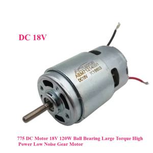 775 DC 모터 18V 120W 볼 베어링 대형 토크 고전력 저소음 기어 모터 전자 부품 모터
