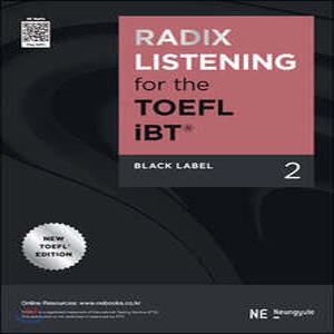 RADIX LISTENING for the TOEFL iBT Black Label 2 (RADIX Black Label 시리즈 )
