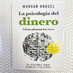돈의 심리학: 부, 탐욕, 행복에 대한 시대를 초월한 교훈 성인을 위한 금융 도서(스페인어)