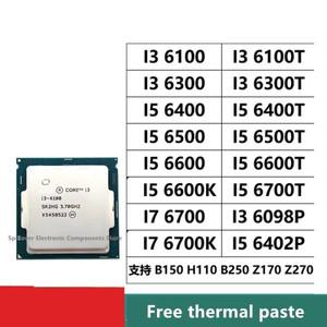 I3-6100 7100 9100F I3 8350K 6100T 6908P 6320 I5-6400 6600K I7-6700K CPU