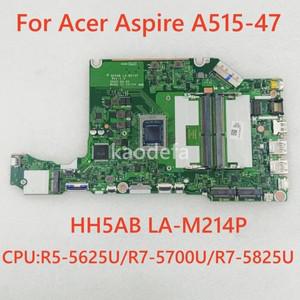 Acer Aspire A515-47 노트북 마더보드용 HH5AB LA-M214P CPU R5- 5625U/R7-5700U/ R7-5825U AMD DDR4 100%