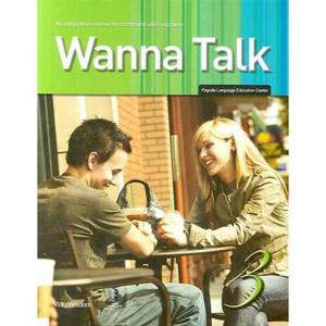 Wanna Talk 3 An integrated course for communicative success