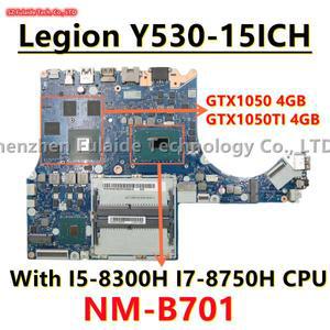 Lenovo Legion Y530-15ICH 노트북 마더보드용 NM-B701 I5-8300H I7-8750H CPU GTX1050 4GB GTX1050TI 4GB G