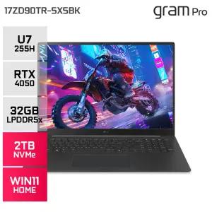 LG 그램 프로17 17ZD90TR-SXSBK Ultra7 255H RTX4050 게이밍 고성능 17인치 노트북 32GB 2TB WIN11 YO