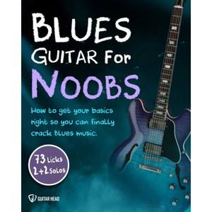 초보자를 위한 블루스 기타: 음악을 마침내 깨기 위해 기본기를 올바르게 설정하는 방법: 73곡 + 솔로 2곡 백킹 트랙 포함