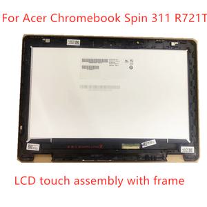 Acer Chromebook Spin 311 R721T LCD 터치 스크린 HD 1366x768 40 핀 디스플레이 디지타이저 어셈블리11.6