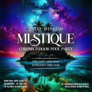 [인천,서울] 크로마 인도어 풀파티 MISTIQUE