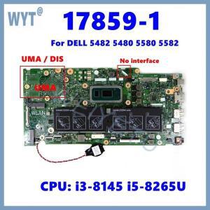 17859-1 DELL Inspiron 5482 5480 5580 5582 Vostro 5481 노트북 마더보드 i3 i5 i7-8th Gen CPU UMA/DIS용