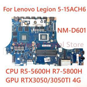 Lenovo Legion 5-15ACH6 노트북 마더보드 NM-D601 CPU R5-5600H R7-5800H GPU GTX1650 RTX3050/3050TI 4G 1