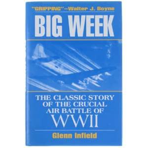 The Big Week: Classic Story of the Crucial Air Battle Wwii [hardcover]