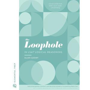 The Loophole in LSAT Logical Reasoning: A Splendidly Comprehensive Study Guide to Master Self-Study