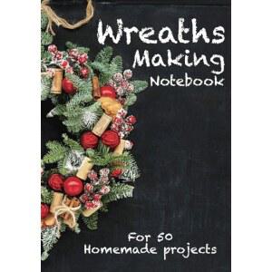 50개의 홈메이드 프로젝트를 위한 화환 만들기 노트북: 제작 추적 노트50개의 사전 포맷된 형태모든 상황에 어울리는 만들기7 x 25.4cm