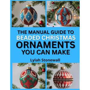 구슬 장식 크리스마스 장식품을 만드는 매뉴얼 가이드: 구슬, 와이어, 홀리데이 패턴을 사용한 축제 DIY 프로젝트