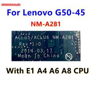 ACLU5 NM-A281 레노버 G50-45 노트북 마더보드용 E1-6010 A4-6210 A6-6310 A8-6410 CPU UMA 5B20G38065 5B2